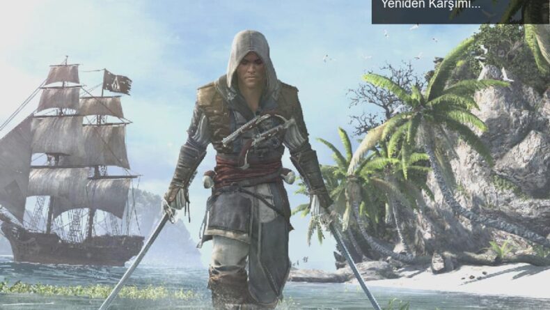 Assassin’s Creed Black Flag Remaster: Edward Kenway Yeniden Karşımızda