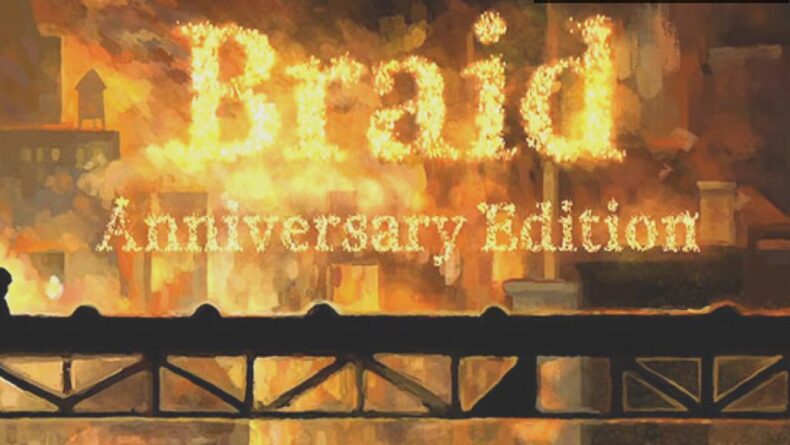 Braid: Anniversary Edition ile Zaman Yolculuğuna Dönüş