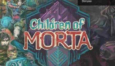 Children of Morta: Aile ve Macera Dolu Rogue-Lite Dünyası