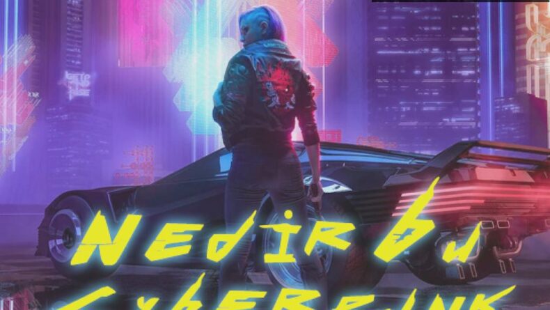 Cyberpunk: Neon Işıklarıyla Dolu Bir Dünyaya Yolculuk