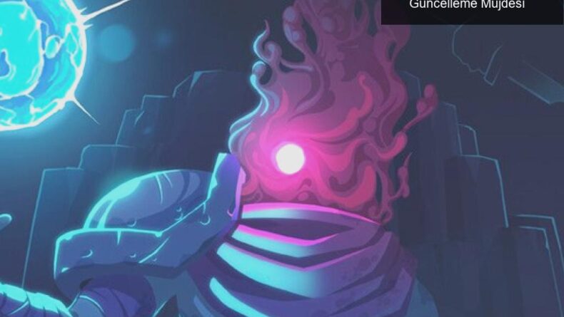 Dead Cells Geliştiricisi Motion Twin’den Yeni Güncelleme Müjdesi