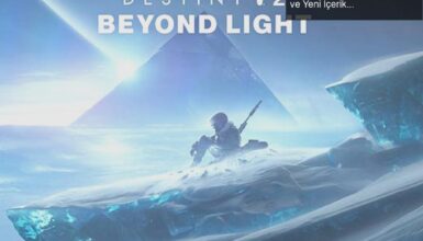 Destiny 2 Beyond Light Genişleme Paketi: Ertelemeler ve Yeni İçerikler