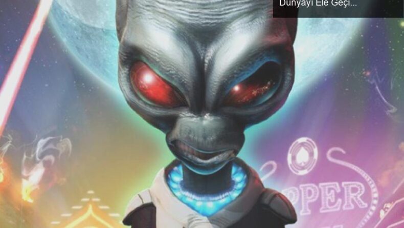 Destroy All Humans! Yeniden Yapımı ile Uzaylıların Dünyayı Ele Geçirme Macerası
