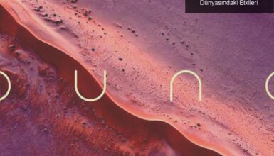 Dune’un Vizyon Tarihi Değişikliği ve Sinema Dünyasındaki Etkileri