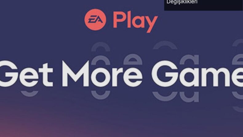 EA Play: Yeni Abonelik Sistemi ve Fiyatlandırma Değişiklikleri