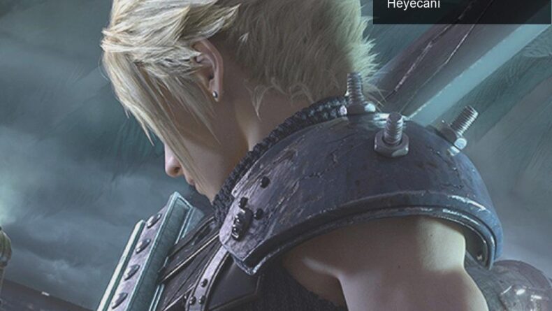 Final Fantasy 7 Remake: Satış Rakamları ve Oyuncu Heyecanı