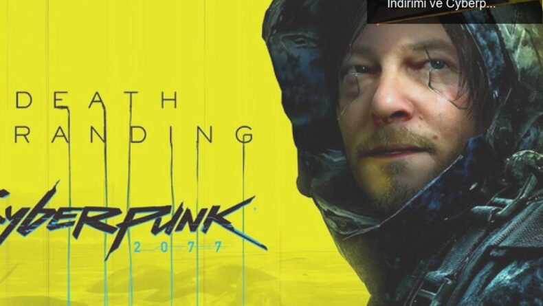 Kojima Productions’ın 5. Yaşında Death Stranding İndirimi ve Cyberpunk İçeriği