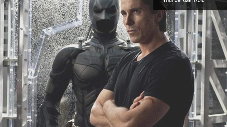 Marvel ve DC: Christian Bale’in Thor: Love and Thunder’daki Rolü