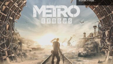 Metro Exodus: Epic Games Store’dan Steam’e Dönüş ve İndirim Fırsatları