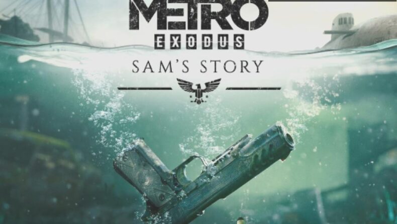 Metro Exodus: Sam’in Hikayesi ile Aileyi Bulma Yolculuğu