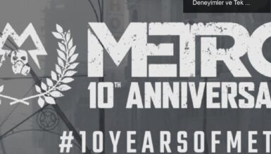 Metro Serisi Yeni Dönem Başlatıyor: Çok Oyunculu Deneyimler ve Tek Kişilik Hikayeler