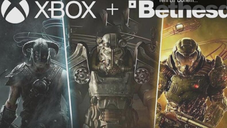 Microsoft ve Bethesda’nın Birleşimi: Oyun Dünyasında Yeni Bir Dönem