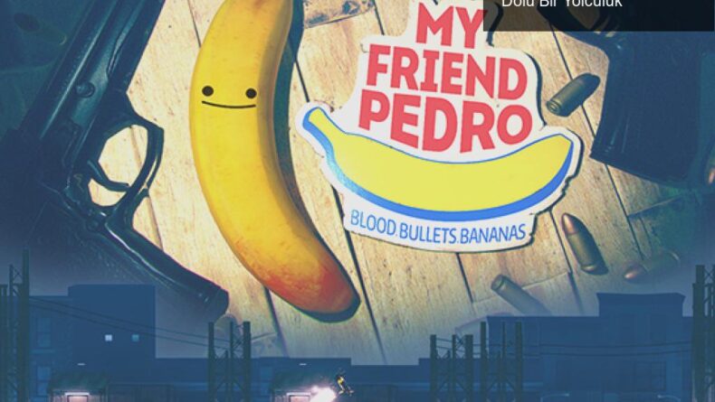 My Friend Pedro Dizisi Geliyor: Aksiyon ve Komedi Dolu Bir Yolculuk