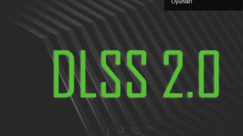 NVIDIA’nın Ray Tracing ve DLSS Desteği Alacak Yeni Oyunları