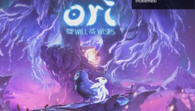 Ori and the Will of the Wisps: Metroidvania Deneyimi ve İncelemesi