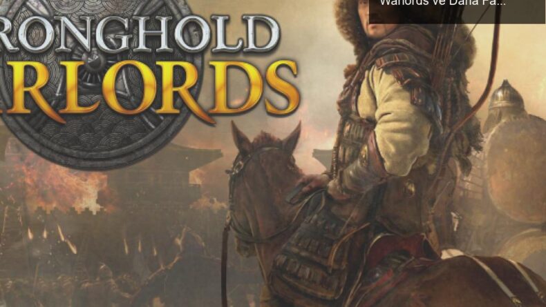 Oyun Dünyasında Ertelenen Yapımlar: Stronghold: Warlords ve Daha Fazlası