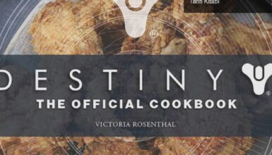 Oyun Dünyasından Mutfak Savaşlarına: Destiny Yemek Tarifi Kitabı