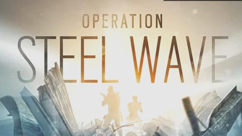 Rainbow Six Siege: Steel Wave Operasyonu Geliyor!