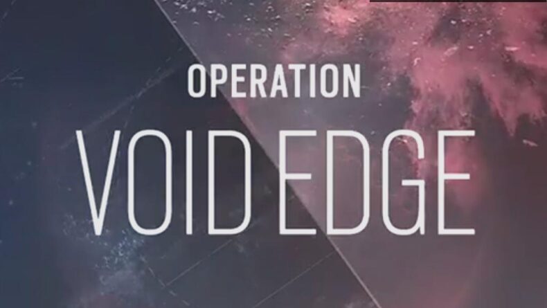 Rainbow Six Siege: Void Edge Sezonu ve Yeni Operatörler