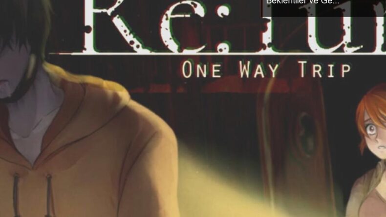 Re-Turn: One Way Trip İncelemesi – Korku Oyununda Beklentiler ve Gerçekler