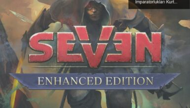 Seven: Enhanced Edition Ücretsiz! Hırsızlıkla İmparatorlukları Kurtarın