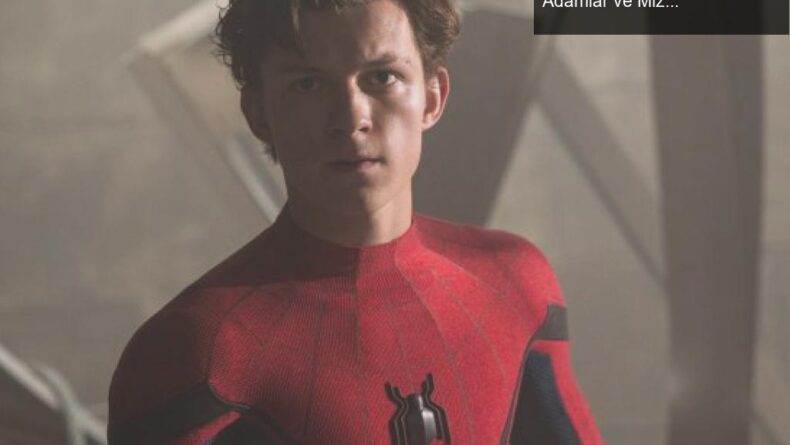 Spider-Man’ın Beyaz Perdede Geleceği: Çekimler, Kötü Adamlar ve Mizah