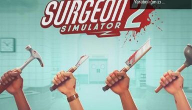 Surgeon Simulator 2: Bossa Labs Creation Mode ile Yaratıcılığınızı Konuşturun