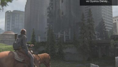 The Last of Us Part II: Erişilebilirlik Yenilikleri ve Oyuncu Deneyimi