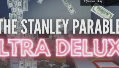 The Stanley Parable: Ultra Deluxe ile Ertelemelerin Eğlenceli Hikayesi