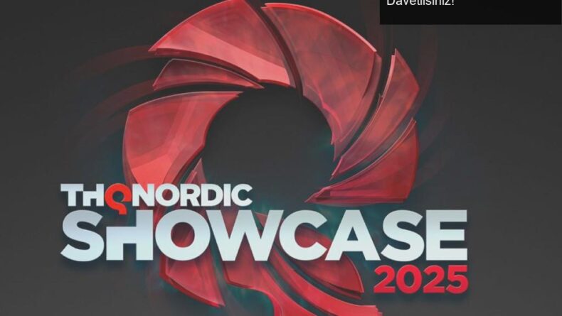 THQ Nordic Digital Showcase 2025: Ekran Başına Davetlisiniz!