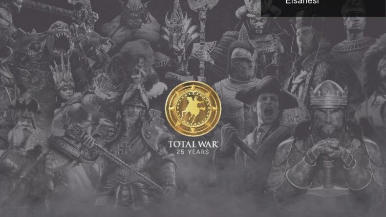 Total War’ın 25. Yılı: Strateji Oyunlarının Efsanesi