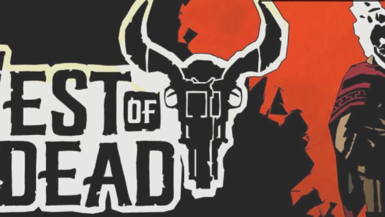 West of Dead: Vahşi Batı’da Hayatta Kalma Mücadelesi