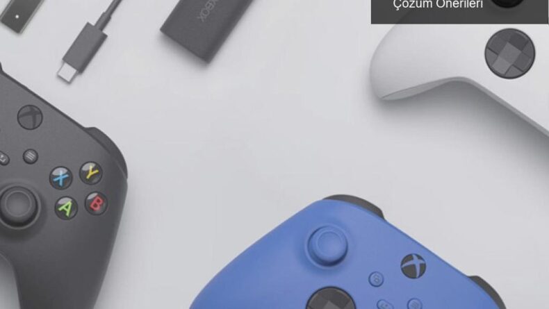 Xbox Series X Kontrolcü Bağlantı Sorunları ve Çözüm Önerileri