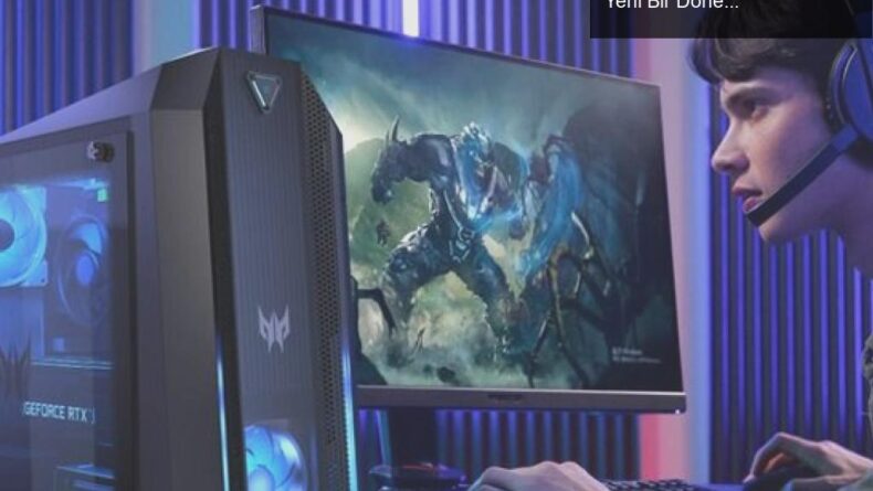 Acer Predator Orion 3000 ve Nitro 50: Oyun Dünyasında Yeni Bir Dönem