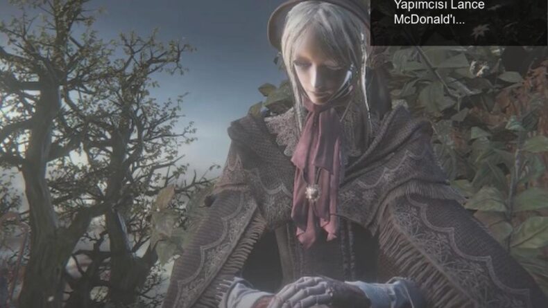 Bloodborne için 60 FPS Yaması Çıktı: Mod Yapımcısı Lance McDonald’ın Gelişimi