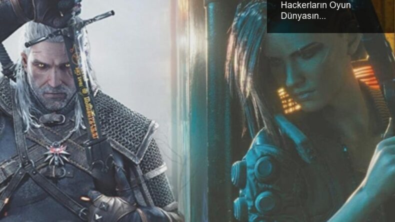 CD Projekt Red’e Yönelik Siber Saldırı ve Hackerların Oyun Dünyasındaki Oyunları