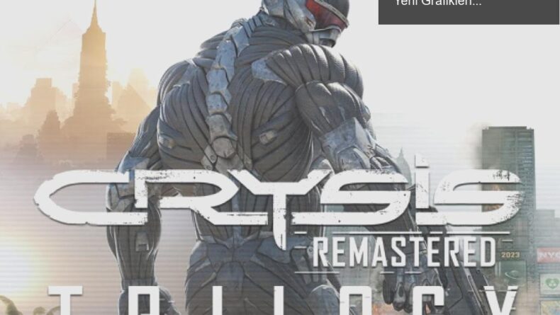 Crysis Remastered Trilogy Duyuruldu: Eski Hatıralar Yeni Grafiklerle Yeniden Canlanıyor