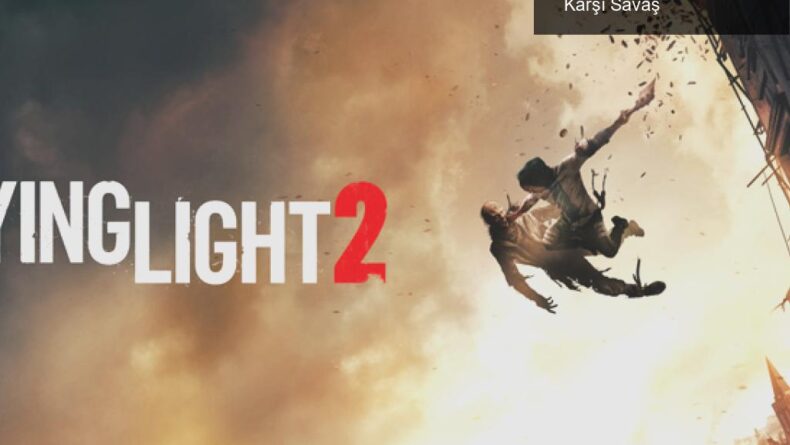 Dying Light 2 Koleksiyon Versiyonu ile Zombilere Karşı Savaş