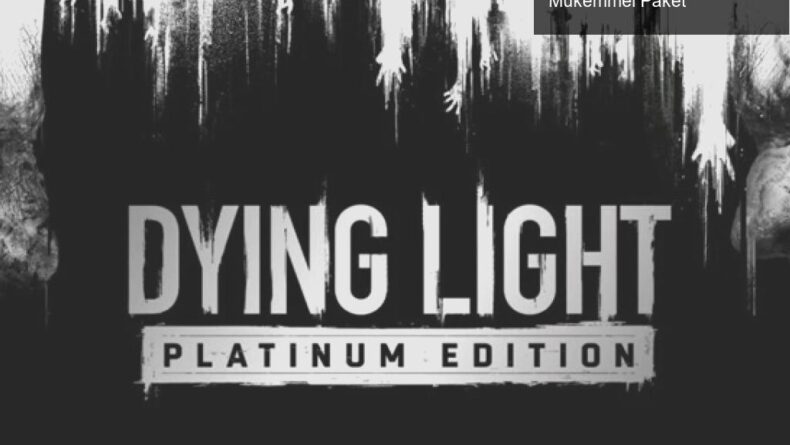 Dying Light Platinum Edition: Zombi Avı İçin Hazır Mükemmel Paket