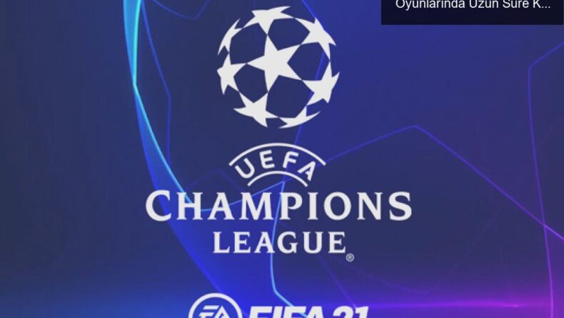 EA ve UEFA Anlaşması: Şampiyonlar Ligi FIFA Oyunlarında Uzun Süre Kalacak