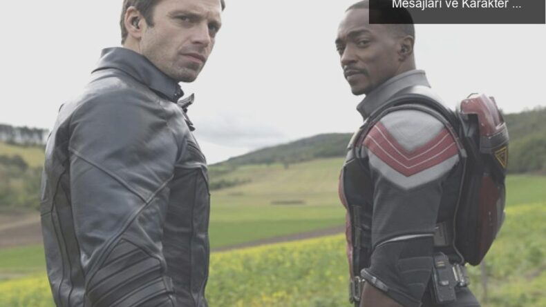 Falcon & Winter Soldier: Marvel’ın Toplumsal Mesajları ve Karakter Gelişimleri