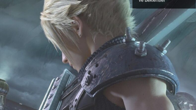 Final Fantasy VII Remake Intergrade: PS5’in Sırları ve Beklentiler
