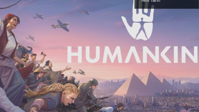 Humankind Oyununun Ertelenmesi: 17 Ağustos’a Yeni Tarih