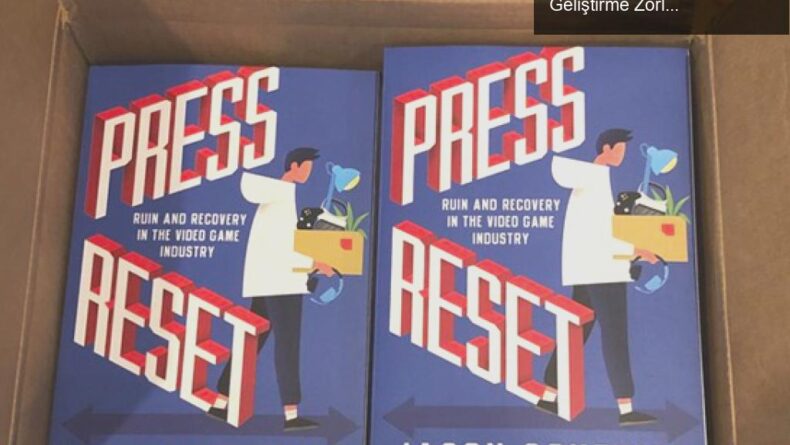 Jason Schreier’in Yeni Kitabı ‘Press Reset’ ve Oyun Geliştirme Zorlukları