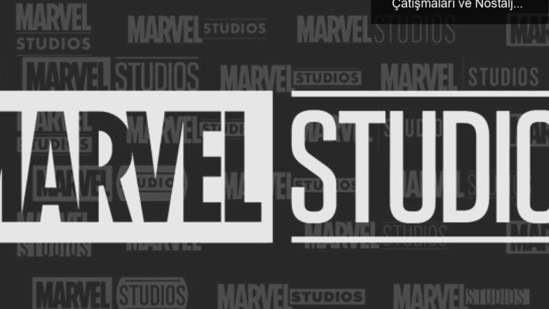 Marvel Sinematik Evreni: Süper Kahramanların Çatışmaları ve Nostaljik Yolculuklar