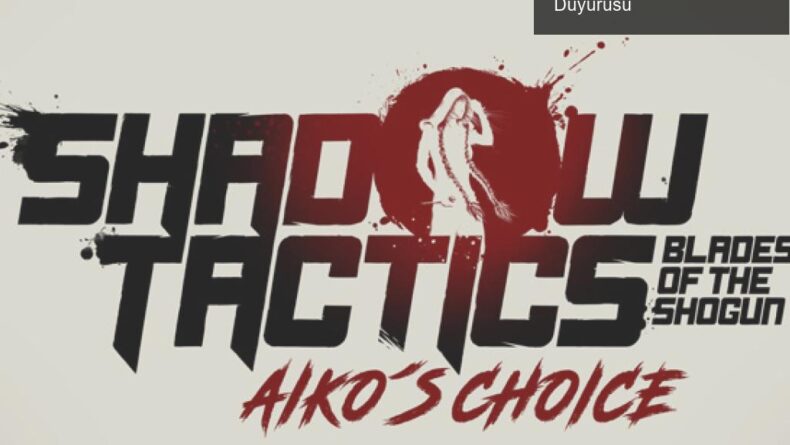 Mimimi Games’ten Shadow Tactics: Aiko’s Choice DLC Duyurusu
