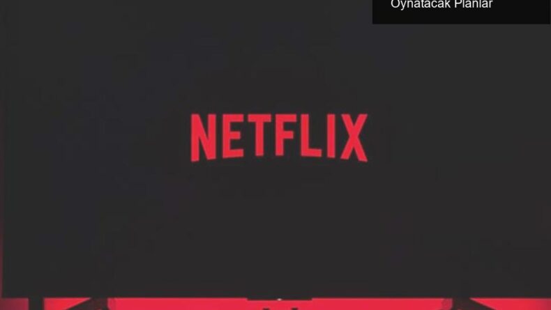 Netflix’in Oyun Dünyasına Girişi: İzleyicileri Oynatacak Planlar
