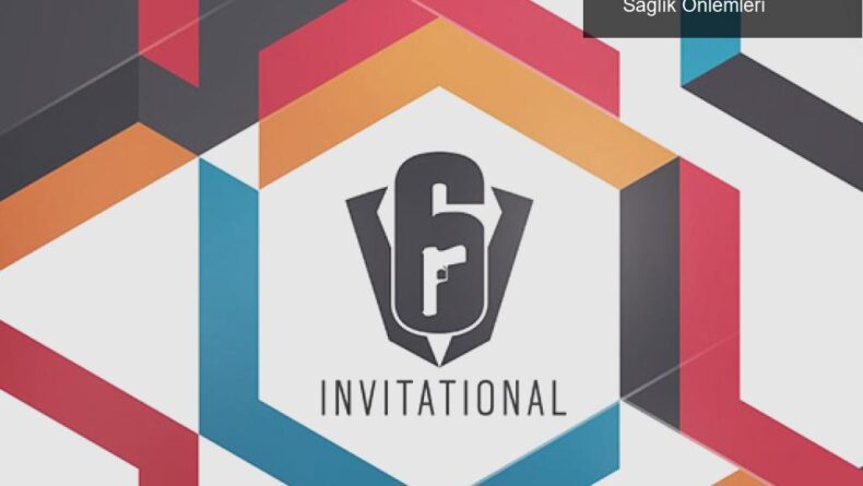 Rainbow Six Siege: Six Invitational Bekleyişi ve Sağlık Önlemleri
