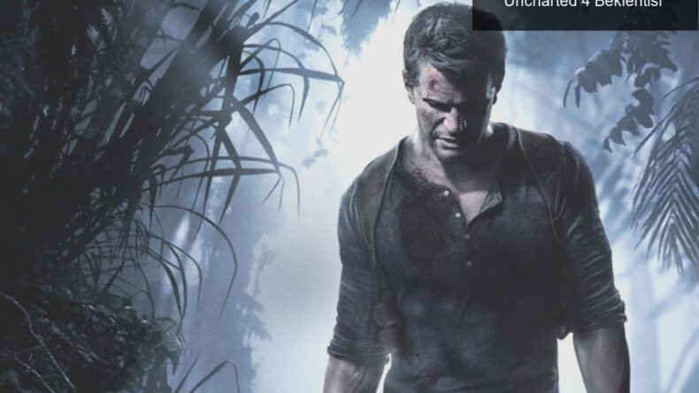 Sony’nin PS4 Exclusive Oyunları PC’ye Geliyor: Uncharted 4 Beklentisi