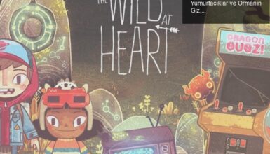 The Wild At Hearts İncelemesi: Sevimli Yumurtacıklar ve Ormanın Gizemleri